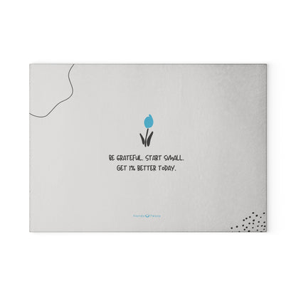 Glass Cutting Board — 'Be Grateful, Start Small' Motivational Floral Kitchen Board